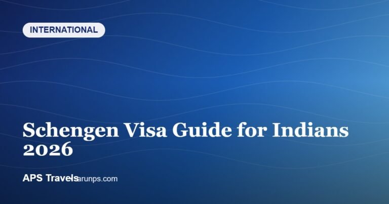 Schengen Visa Guide for Indians 2026 — APS Travels