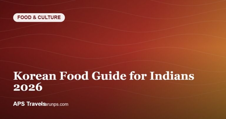 Korean Food Guide for Indians 2026 — APS Travels