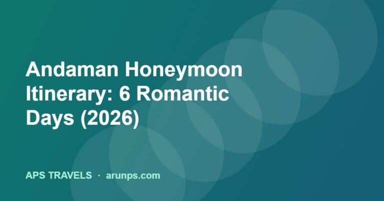 Andaman Honeymoon Itinerary: 6 Romantic Days (2026)