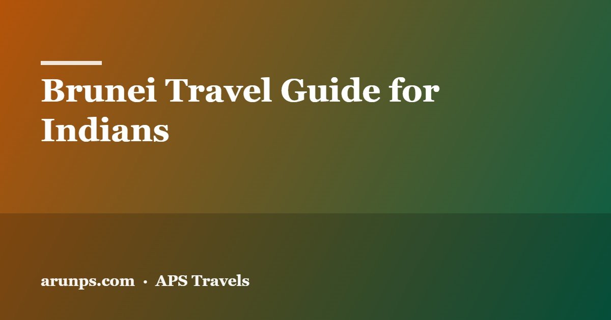 Brunei Travel Guide for Indians 2026 — Visa, Mosques, Rainforest & Cost