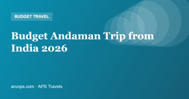 Budget Andaman Trip from India 2026 — Costs, Savings & Sample Budget
