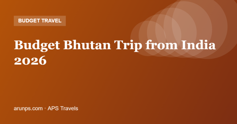 Budget Bhutan Trip from India 2026 — SDF, Costs & Sample Budget