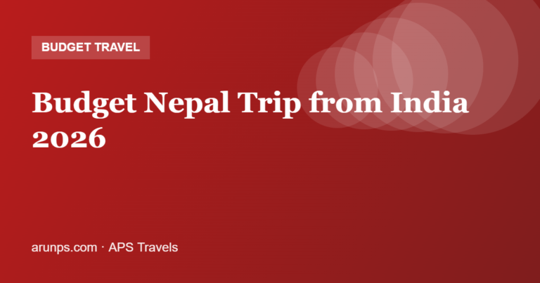 Budget Nepal Trip from India 2026 — Costs, Savings & Sample Budget