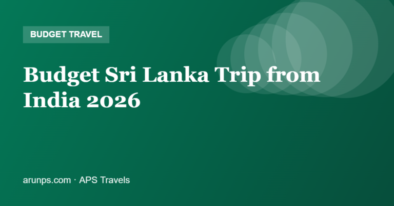 Budget Sri Lanka Trip from India 2026 — Costs, Savings & Sample Budget
