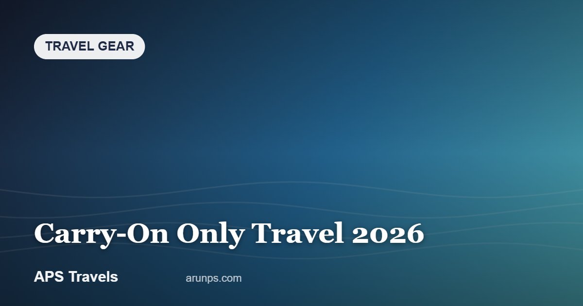 Carry-On Only Travel 2026 — APS Travels