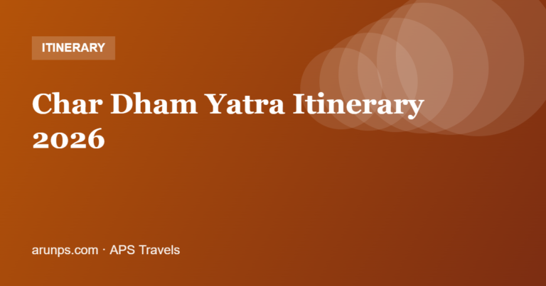 Char Dham Yatra Itinerary 2026 — Yamunotri, Gangotri, Kedarnath & Badrinath