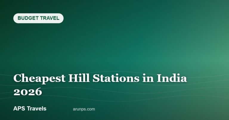 Cheapest Hill Stations in India 2026 — APS Travels