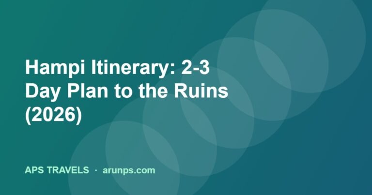 Hampi Itinerary: 2-3 Day Plan to the Ruins (2026)