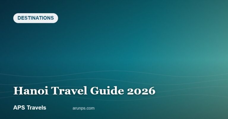 Hanoi Travel Guide 2026 — APS Travels