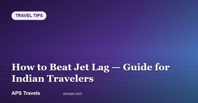 How to Beat Jet Lag — Guide for Indian Travelers — APS Travels