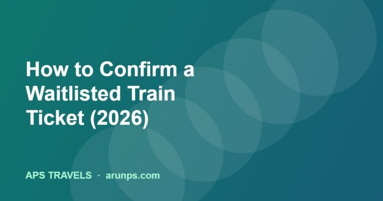 How to Confirm a Waitlisted Train Ticket (2026)