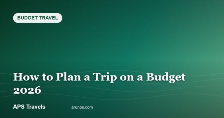 How to Plan a Trip on a Budget 2026 — APS Travels