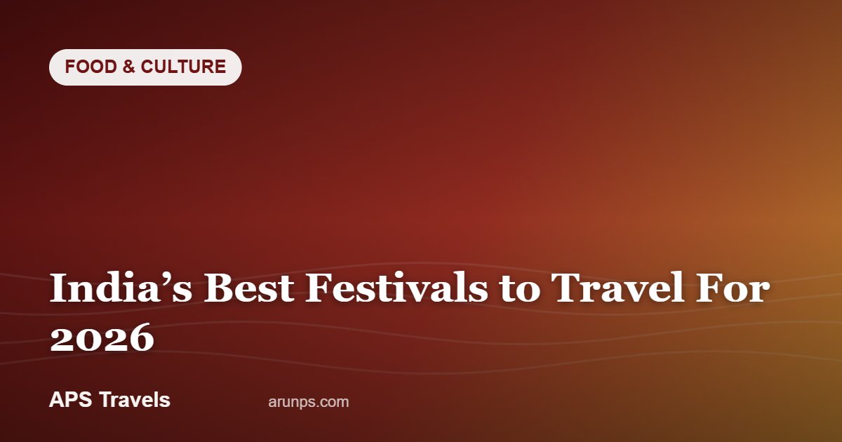India’s Best Festivals to Travel For 2026 — APS Travels