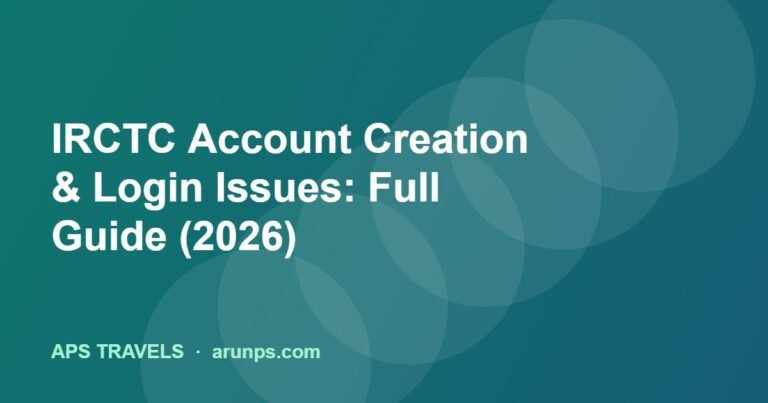 IRCTC Account Creation & Login Issues: Full Guide (2026)