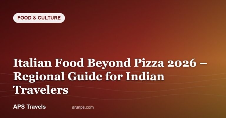 Italian Food Beyond Pizza 2026 – Regional Guide for Indian Travelers — APS Travels