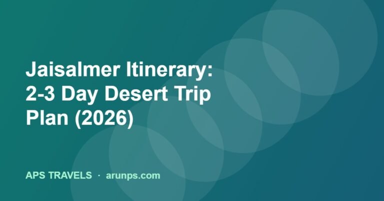 Jaisalmer Itinerary: 2-3 Day Desert Trip Plan (2026)