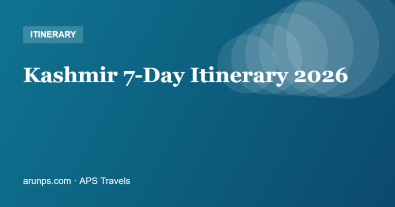 Kashmir 7-Day Itinerary 2026 — Srinagar, Gulmarg, Pahalgam & Sonmarg