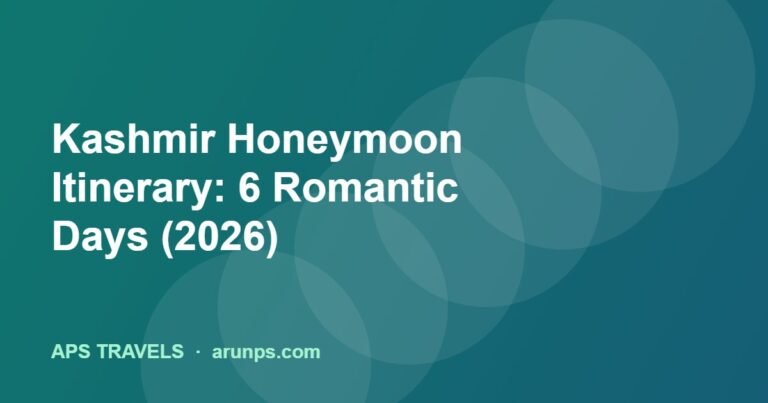 Kashmir Honeymoon Itinerary: 6 Romantic Days (2026)