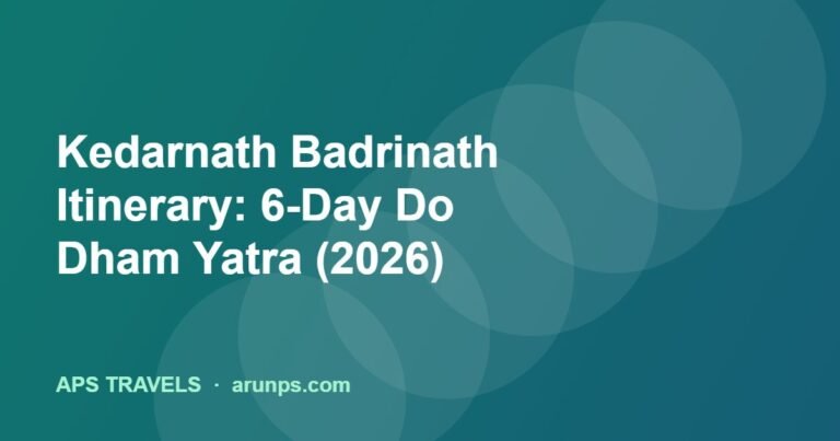 Kedarnath Badrinath Itinerary: 6-Day Do Dham Yatra (2026)