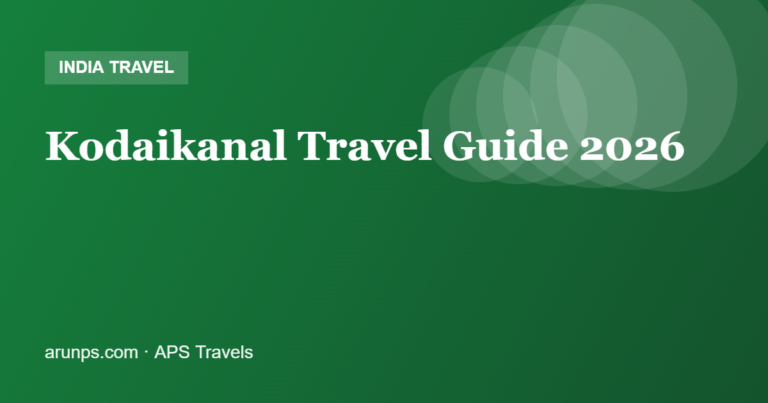 Kodaikanal Travel Guide 2026 — Lake, Viewpoints, Best Time & 2-Day Plan