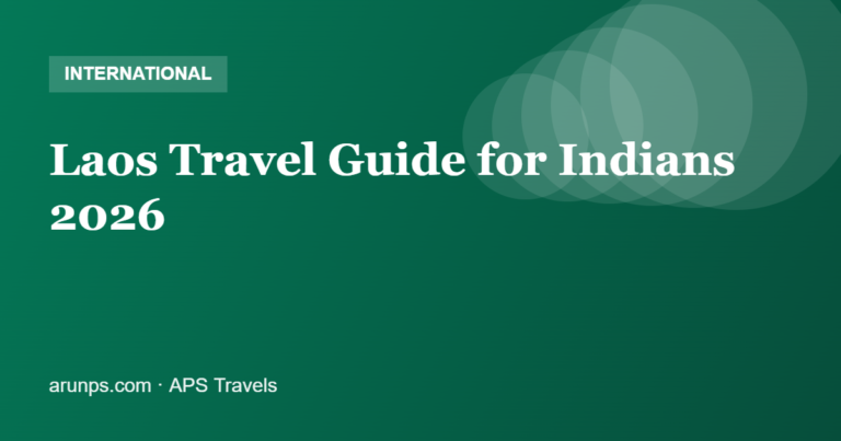 Laos Travel Guide for Indians 2026 — Visa, Luang Prabang, Cost & Itinerary