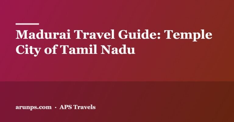 Madurai Travel Guide 2026 — Meenakshi Temple, Best Time, Food & 2-Day Plan