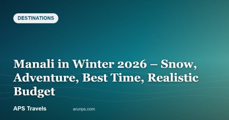 Manali in Winter 2026 – Snow, Adventure, Best Time, Realistic Budget — APS Travels