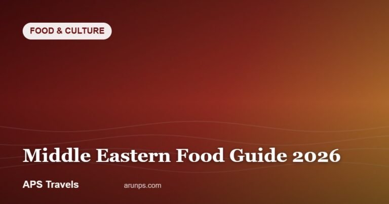 Middle Eastern Food Guide 2026 — APS Travels