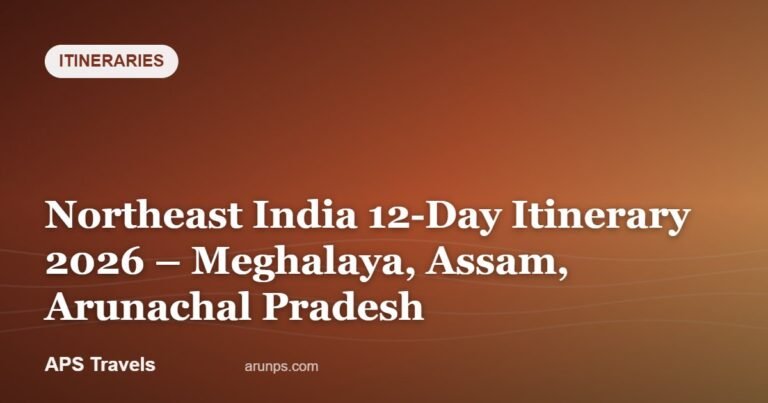 Northeast India 12-Day Itinerary 2026 – Meghalaya, Assam, Arunachal Pradesh — APS Travels