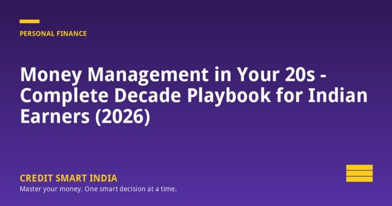 Money Management in Your 20s - Complete Decade Playbook for Indian Earners (2026)