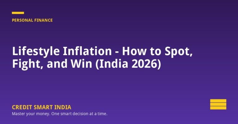 Lifestyle Inflation - How to Spot, Fight, and Win (India 2026)