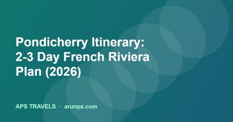 Pondicherry Itinerary: 2-3 Day French Riviera Plan (2026)