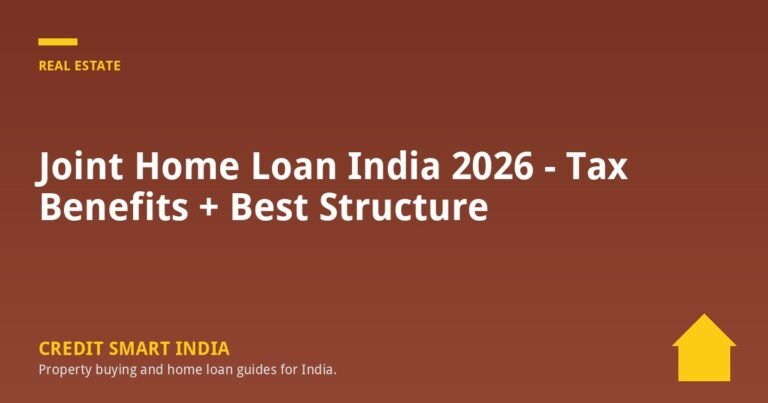 Joint Home Loan India 2026 - Tax Benefits + Best Structure