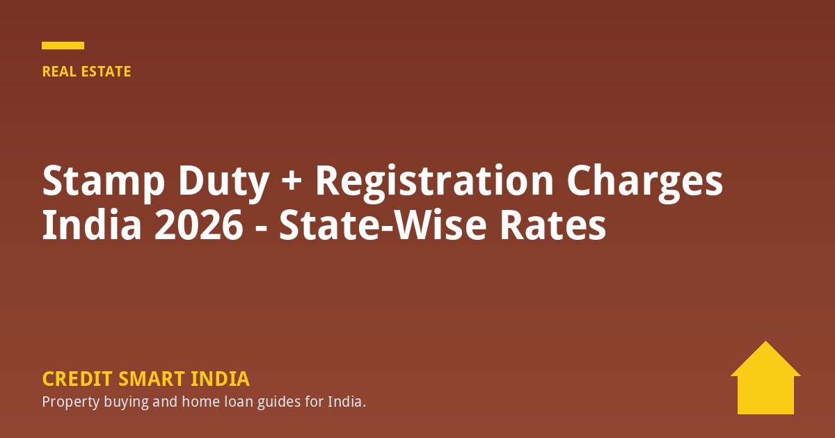 Stamp Duty + Registration Charges India 2026 - State-Wise Rates