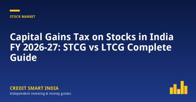 Capital Gains Tax on Stocks in India FY 2026-27: STCG vs LTCG Complete Guide