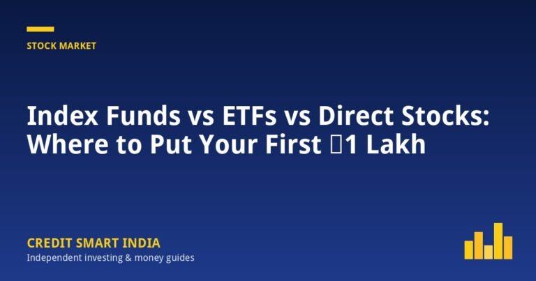 Index Funds vs ETFs vs Direct Stocks: Where to Put Your First ₹1 Lakh