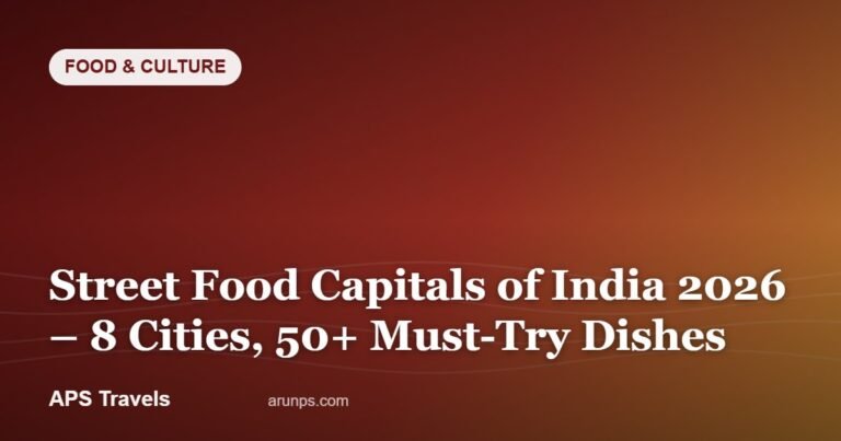 Street Food Capitals of India 2026 – 8 Cities, 50+ Must-Try Dishes — APS Travels