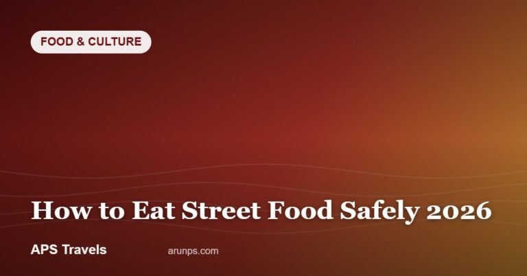 How to Eat Street Food Safely 2026 — APS Travels