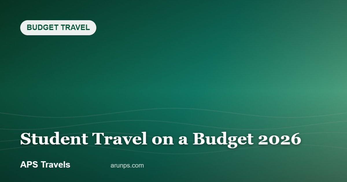 Student Travel on a Budget 2026 — APS Travels