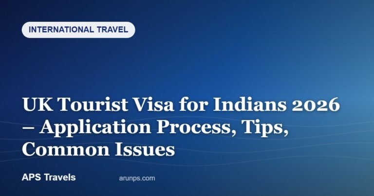 UK Tourist Visa for Indians 2026 – Application Process, Tips, Common Issues — APS Travels