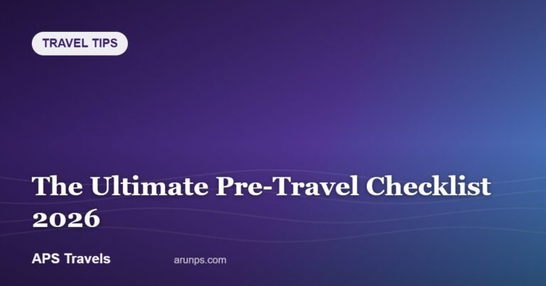 The Ultimate Pre-Travel Checklist 2026 — APS Travels
