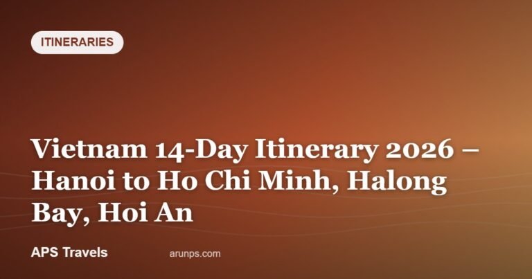 Vietnam 14-Day Itinerary 2026 – Hanoi to Ho Chi Minh, Halong Bay, Hoi An — APS Travels