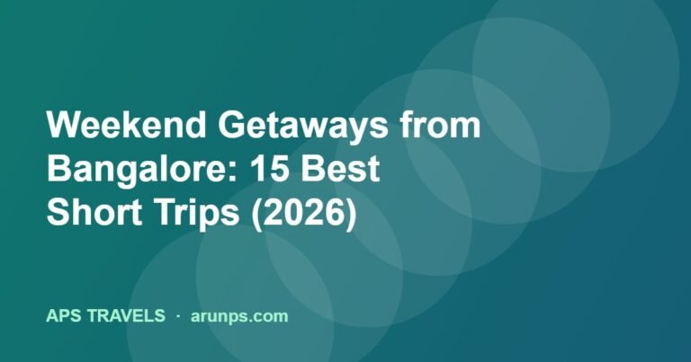 Weekend Getaways from Bangalore: 15 Best Short Trips (2026)